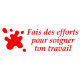 Fais des efforts pour soigner ton travail